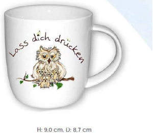 Porzellan- Tasse, Kaffeepott, Becher - Eulen- Laß Dich drücken -deutsches Produktdesign